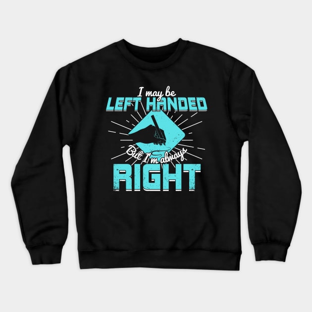 Funny Left Handed Leftie Gift Crewneck Sweatshirt by Dolde08